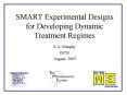 SMART Experimental Designs for Developing Dynamic Treatment Regimes PowerPoint PPT Presentation