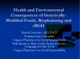 Health and Environmental Consequences of Genetically-Modified Foods, Biopharming and rBGH PowerPoint PPT Presentation