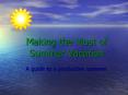 Making the Most of Summer Vacation PowerPoint PPT Presentation