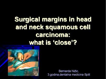 Surgical margins in head and neck squamous cell carcinoma: what is 