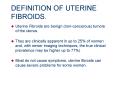 DEFINITION OF UTERINE FIBROIDS. PowerPoint PPT Presentation