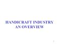 HANDICRAFT INDUSTRY AN OVERVIEW PowerPoint PPT Presentation