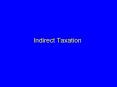 Indirect Taxation PowerPoint PPT Presentation