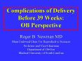 Complications of Delivery Before 39 Weeks: OB Perspective PowerPoint PPT Presentation