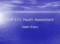 NUR 103: Health Assessment PowerPoint PPT Presentation