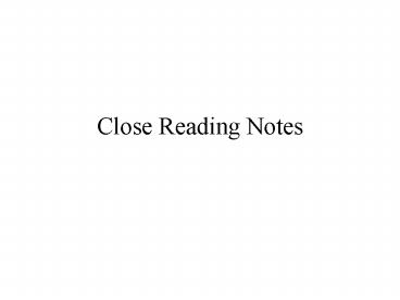 Close Reading Notes