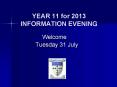 YEAR 11 for 2013 INFORMATION EVENING PowerPoint PPT Presentation