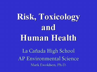 Risk, Toxicology and Human Health