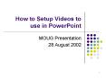 How to Setup Videos to use in PowerPoint PowerPoint PPT Presentation