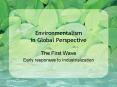 Environmentalism in Global Perspective PowerPoint PPT Presentation