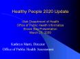 Healthy People 2020 Update  Utah Department of Health Office of Public Health Informatics Brown Bag Presentation March 25, 2009 PowerPoint PPT Presentation