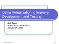 Using Virtualization to Improve Development and Testing PowerPoint PPT Presentation