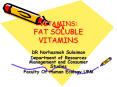 VITAMINS: FAT SOLUBLE VITAMINS PowerPoint PPT Presentation