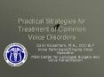 Practical Strategies for Treatment of Common Voice Disorders PowerPoint PPT Presentation