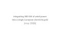 Integrating 300 GW of wind power PowerPoint PPT Presentation