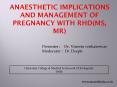 ANAESTHETIC IMPLICATIONS AND MANAGEMENT OF PREGNANCY WITH RHD(MS, MR) PowerPoint PPT Presentation