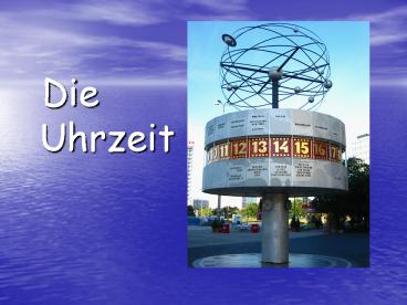 Die  Uhrzeit
