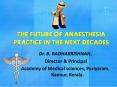 THE FUTURE OF ANAESTHESIA PRACTICE IN THE NEXT DECADES PowerPoint PPT Presentation