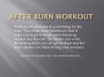 after burn workout PowerPoint PPT Presentation
