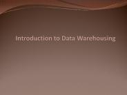 Introduction to Data Warehousing