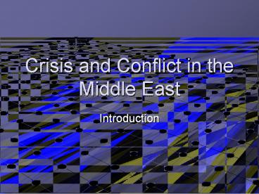 Crisis and Conflict in the Middle East