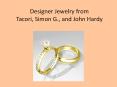 Designer Jewelry from Tacori, Simon G. and John Hardy PowerPoint PPT Presentation