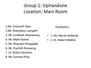 Group 2: Siphandone Location: Main Room