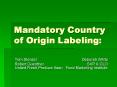 Mandatory Country of Origin Labeling: PowerPoint PPT Presentation