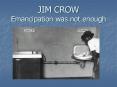 JIM CROW Emancipation was not enough PowerPoint PPT Presentation