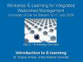 Workshop E-Learning for Integrated Watershed Management University of Dar es Salaam 12-17 July 2008 PowerPoint PPT Presentation