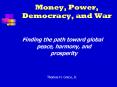 Money, Power, Democracy, and War PowerPoint PPT Presentation