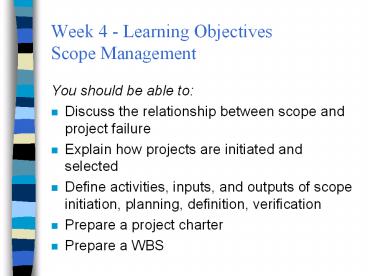 Week 4 - Learning Objectives Scope Management