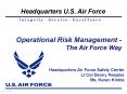Operational Risk Management - The Air Force Way PowerPoint PPT Presentation