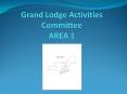 Grand Lodge Activities Committee AREA 1 PowerPoint PPT Presentation