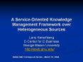 A Service-Oriented Knowledge Management Framework over Heterogeneous Sources PowerPoint PPT Presentation