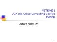 NETE4631 SOA and Cloud Computing Service Models PowerPoint PPT Presentation