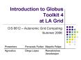 Introduction to Globus Toolkit 4 at LA Grid PowerPoint PPT Presentation