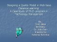 Designing a Quality Model in Web-base Distance Learning: A Case Study of Ph.D. program in Technology Management PowerPoint PPT Presentation