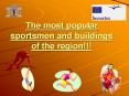 The%20most%20popular%20sportsmen%20and%20buildings%20of%20the%20region!!! PowerPoint PPT Presentation
