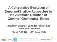 A Comparative Evaluation of Deep and Shallow Approaches to the Automatic Detection of Common Grammatical Errors PowerPoint PPT Presentation