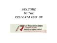 WELCOME TO THE PRESENTATION on PowerPoint PPT Presentation