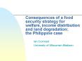 Consequences of a food security strategy for welfare, income distribution and land degradation: the Philippine case PowerPoint PPT Presentation