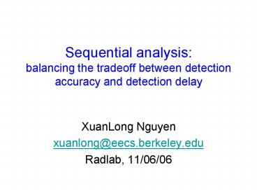 Sequential analysis: balancing the tradeoff between detection accuracy and detection delay