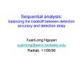 Sequential analysis: balancing the tradeoff between detection accuracy and detection delay PowerPoint PPT Presentation