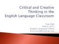 Critical and Creative Thinking in the English Language Classroom PowerPoint PPT Presentation
