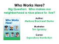Who Works Here? Big Question: Who makes our neighborhood a nice place to live? PowerPoint PPT Presentation
