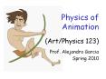 Physics of Animation (Art/Physics 123) PowerPoint PPT Presentation