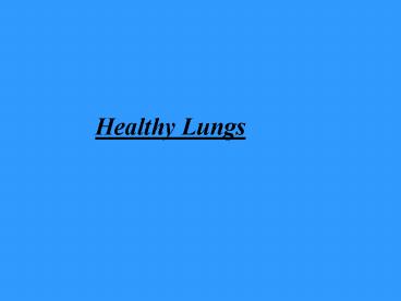 Healthy Lungs