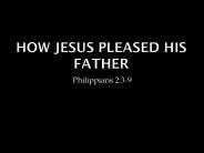 How Jesus Pleased His father