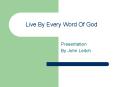 Live By Every Word Of God PowerPoint PPT Presentation